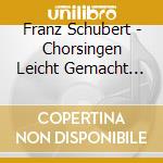 Franz Schubert - Chorsingen Leicht Gemacht Messe D.167 (Sopran) cd