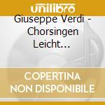 Giuseppe Verdi - Chorsingen Leicht Gemacht:Verdi,Requiem (Bass) cd musicale di Giuseppe Verdi (1813