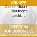 Charles Gounod - Chorsingen Leicht Gemacht: Caecilienmesse cd