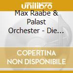Max Raabe & Palast Orchester - Die Manner Sind Schon Die Liebe Wert cd musicale di Max Raabe & Palast Orchester