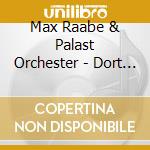 Max Raabe & Palast Orchester - Dort Tanzt Lulu Vol.5 cd musicale di Max Raabe & Palast Orchester