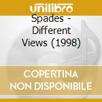 Spades - Different Views (1998)