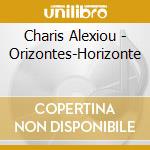 Charis Alexiou - Orizontes-Horizonte cd