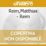Reim,Matthias - Reim cd