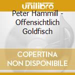 Peter Hammill - Offensichtlich Goldfisch cd