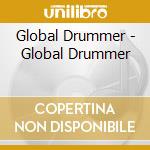 Global Drummer - Global Drummer cd