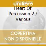 Heart Of Percussion 2 / Various cd