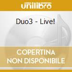Duo3 - Live! cd
