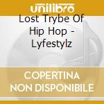 Lost Trybe Of Hip Hop - Lyfestylz cd