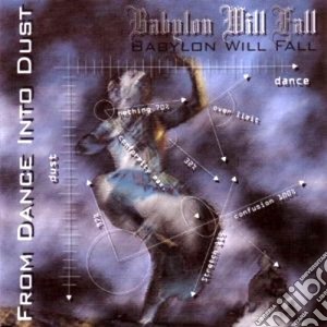 Babylon Will Fall - From Dance Into Dust cd musicale di Babylon will fall