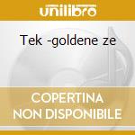 Tek -goldene ze cd