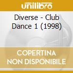 Diverse - Club Dance 1 (1998) cd musicale di Diverse