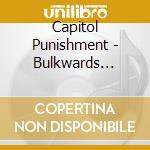 Capitol Punishment - Bulkwards Against Oppress cd