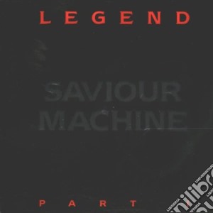 Saviour Machine - Legend Part 1 cd musicale di Saviour Machine