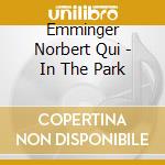 Emminger Norbert Qui - In The Park cd