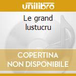 Le grand lustucru cd