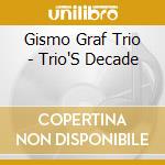 Gismo Graf Trio - Trio'S Decade cd