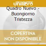 Quadro Nuevo - Buongiorno Tristezza cd