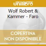 Wolf Robert & Kammer - Faro cd musicale di WOLF ROBERT & KAMMERLANDER