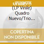(LP Vinile) Quadro Nuevo/Trio Grande - Quadro Nuevo Remixed vinile