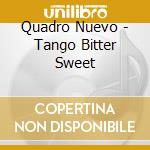 Quadro Nuevo - Tango Bitter Sweet cd