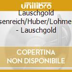 Lauschgold (Eisenreich/Huber/Lohmeier) - Lauschgold cd
