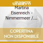 Martina Eisenreich - Nimmermeer / Milan / O.S.T. cd musicale di Martina Eisenreich