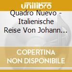 Quadro Nuevo - Italienische Reise Von Johann Wolfgang Von Goethe (2 Cd) cd