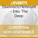 Eisenreich/Hinterseh - Into The Deep cd