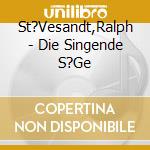 St?Vesandt,Ralph - Die Singende S?Ge cd