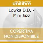 Lowka D.D. - Mini Jazz cd