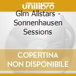 Glm Allstars - Sonnenhausen Sessions cd musicale di Glm Allstars