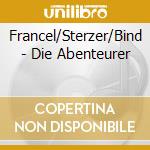 Francel/Sterzer/Bind - Die Abenteurer cd