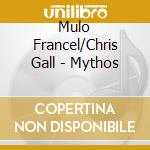 Mulo Francel/Chris Gall - Mythos cd