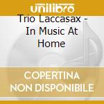 Trio Laccasax - In Music At Home cd