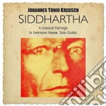 Johannes Tonio Kreusch - Siddharta-A Musical Homage To Hermann Hesse (2 Cd) cd