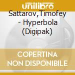 Sattarov,Timofey - Hyperbola (Digipak) cd