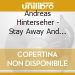 Andreas Hinterseher - Stay Away And Play cd