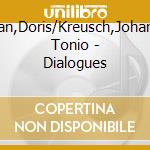 Orsan,Doris/Kreusch,Johannes Tonio - Dialogues cd