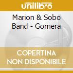 Marion & Sobo Band - Gomera cd musicale