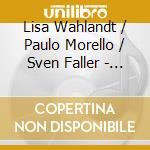 Lisa Wahlandt / Paulo Morello / Sven Faller - Only Hits cd