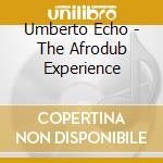 Umberto Echo - The Afrodub Experience cd