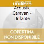 Acoustic Caravan - Brillante cd