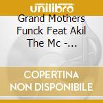 Grand Mothers Funck Feat Akil The Mc - The Proud Egyptian cd
