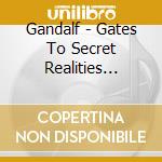 Gandalf - Gates To Secret Realities (Feat. Emily Burridge - Cello & Vocals) (1996) (Gold Cd) cd musicale di Gandalf