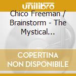 Chico Freeman / Brainstorm - The Mystical Dreamer cd musicale di Chico Freeman / Brainstorm