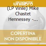 (LP Vinile) Mike Chastet Hennessey - Shades Of Chas Burchell lp vinile di Mike Chastet Hennessey