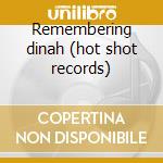 Remembering dinah (hot shot records) cd