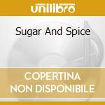 Sugar And Spice cd