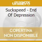 Suckspeed - End Of Depression cd